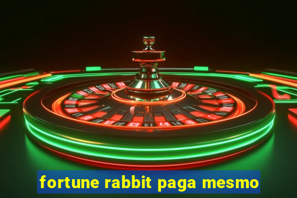 fortune rabbit paga mesmo